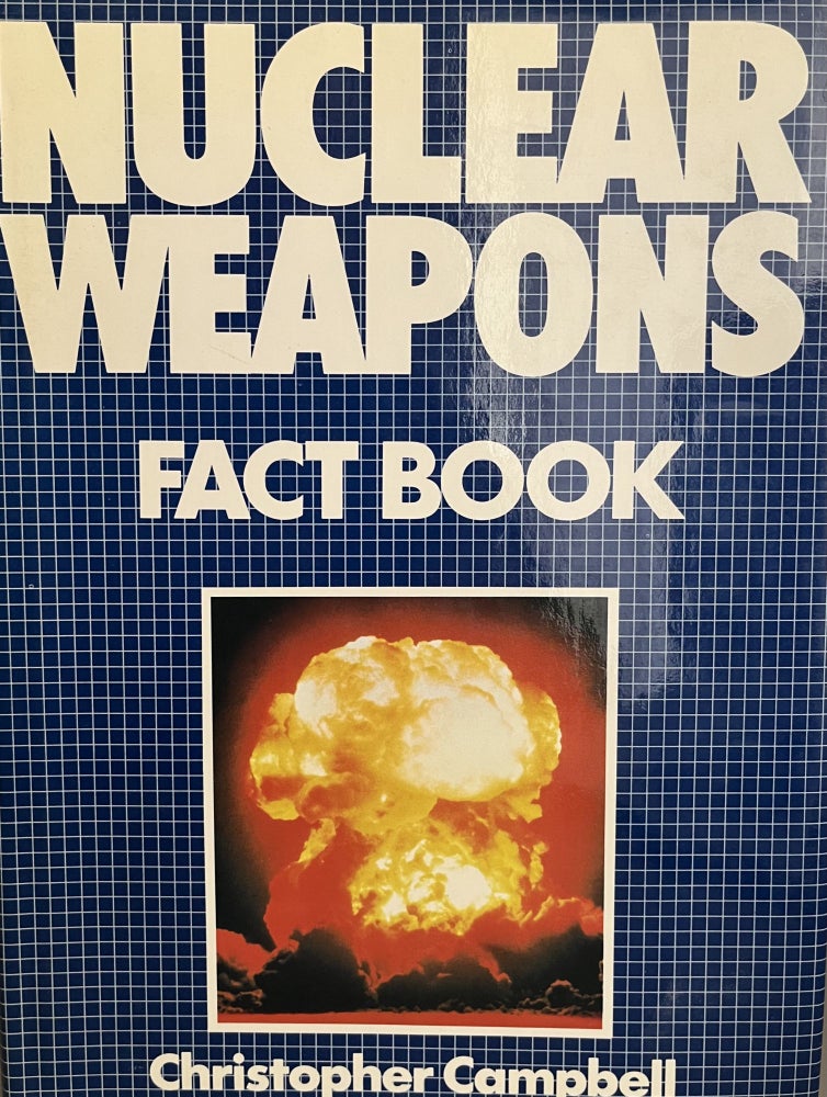 Item #700120 Nuclear Weapons Fact Book. Christopher Campbell.