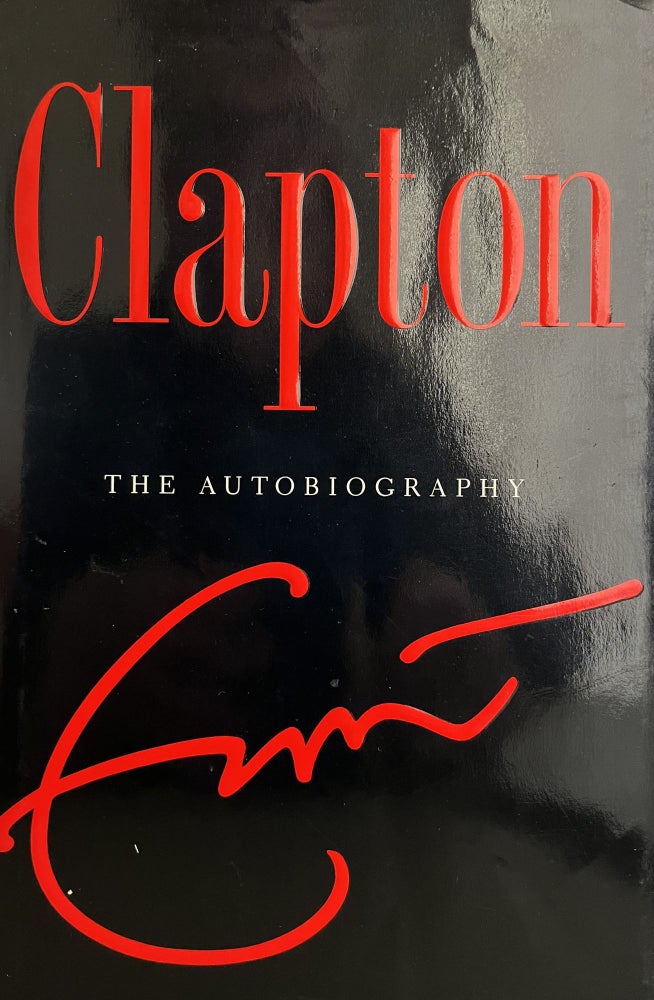 Item #700135 Clapton: The Autobiography. Eric Clapton.