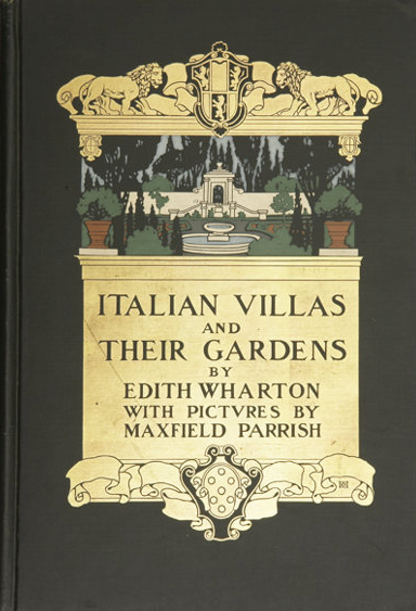 Item #700142 Italian Villas and Their Gardens. Edith Wharton with, Maxfield Parrish.