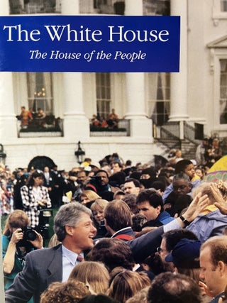 Item #700150 The White House: The House of the People. President Bill Clinton