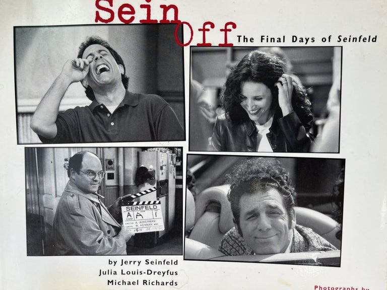 Item #700158 Sein Off: The Final Days of Seinfeld. Jerry Seinfeld.