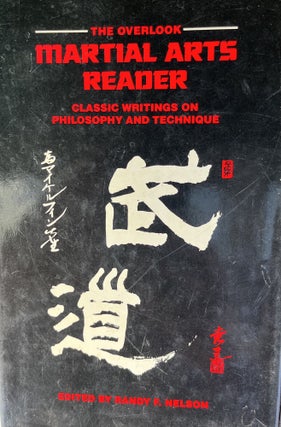 Item #700179 The Overlook Martial Arts Reader: An Anthology of Historical and Philosophical...