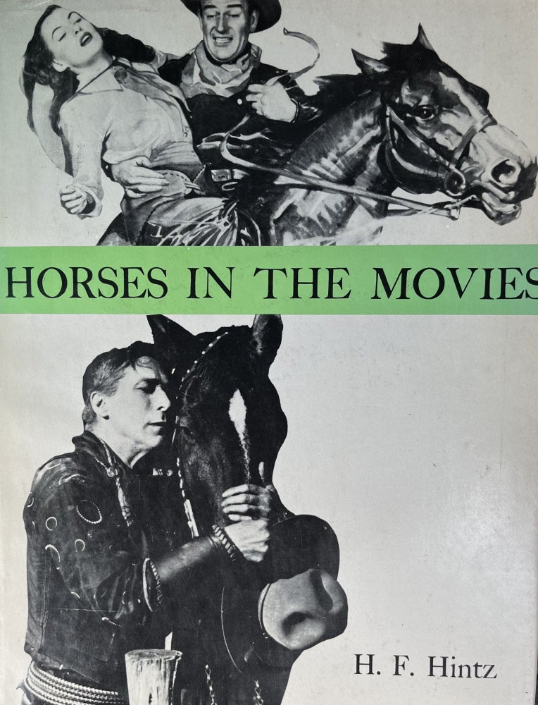 Item #700182 Horses in the Movies. H F. Hintz.