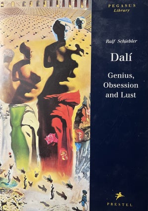 Item #700184 Dali: Genius, Obsession and Lust. Ralf Schiebler