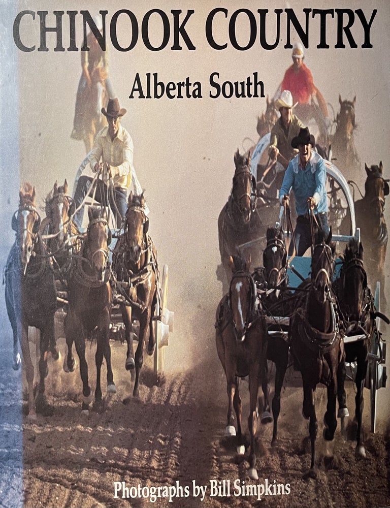 Item #700187 Chinook Country: Alberta South. Bill Simpkins.