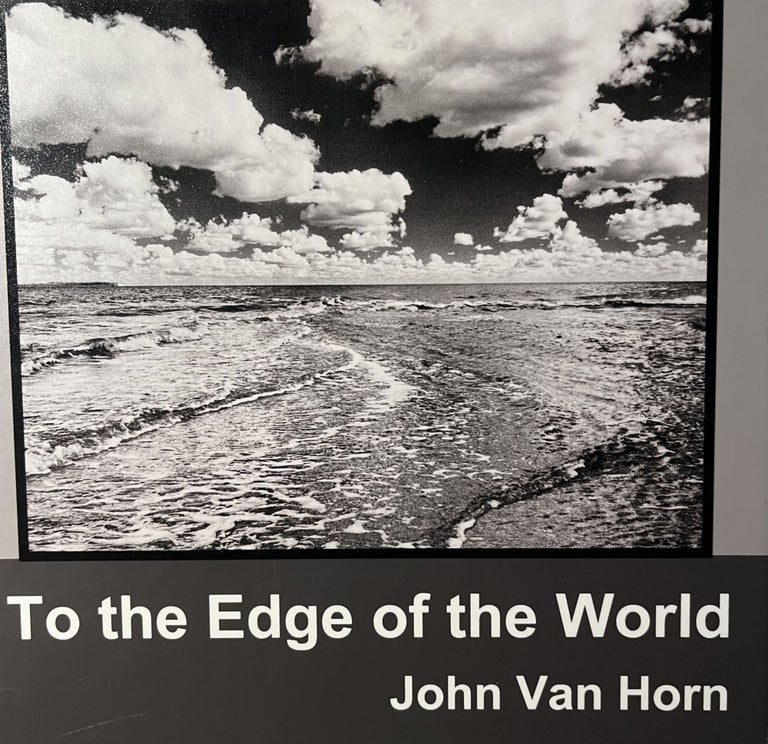 Item #700195 To the Edge of the World. John Van Horn.