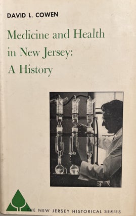 Item #700207 Medicine and Health in New Jersey: A History. David L. Cower