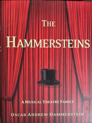Item #700246 Hammersteins: A Musical Theatre Family. Oscar Andrew Hammerstein