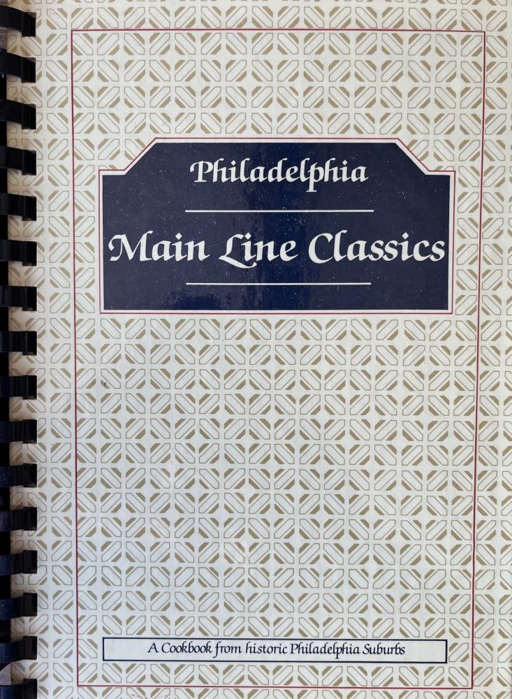 Item #700263 Philadelphia Main Line Classics A Cookbook from Historic Philadelphia Suburbs. Gwen Fields Gilmore.