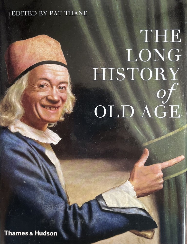 Item #700281 The Long History of Old Age. Pat Thane, Ed.