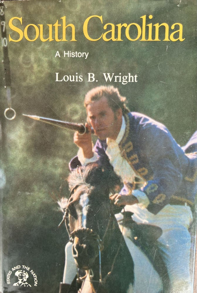 Item #700292 South Carolina: A History. Louis B. Wright.