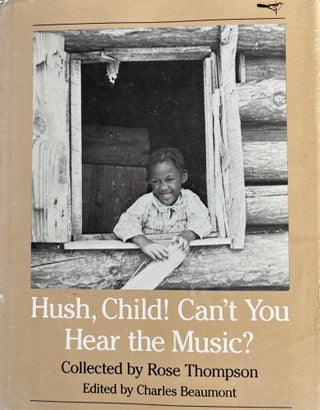 Item #700296 Hush Child, Can't You Hear the Music? Rose Thompson, Charles Beaumont