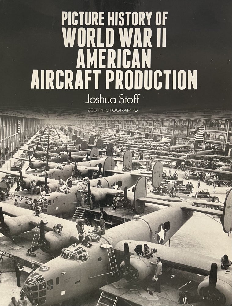 Item #700350 Picture History of World War II American Aircraft. Joshua Stoff.