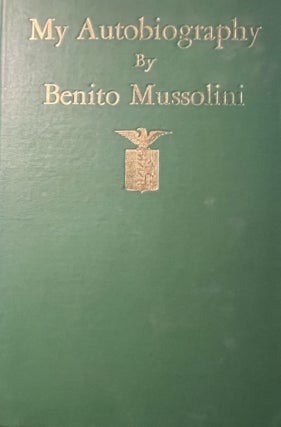 Item #700363 My Autobiography. Benito Mussolini