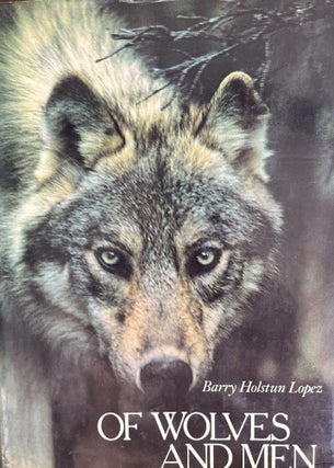 Item #700380 Of Wolves and Men. Barry Lopez