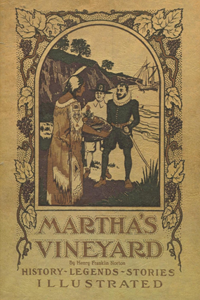 Item #700388 Martha's Vineyard History-Legends-Stories. Henry Franklin Norton