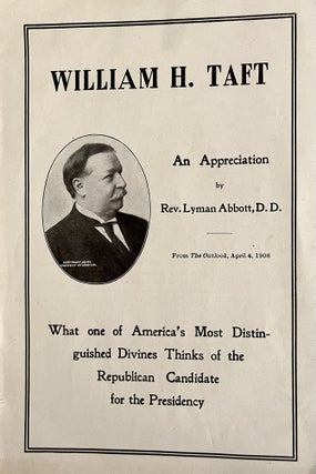 Item #700401 William H. Taft: An Appreciation. D. D. Rev. Lyman Abbot