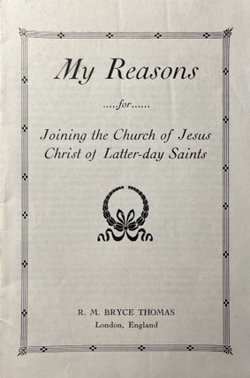 Item #700418 My Reasons for Joining the Church of Jesus Christ of Latter-Day Saints. R M. Bryce...