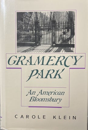 Item #700442 Gramercy Park: An American Bloomsbury. Carole Klein