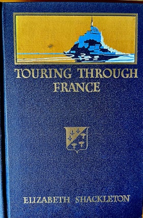 Item #700520 Touring Through France. Elizabeth Shackleton