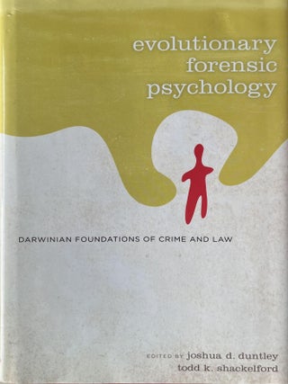 Item #701202509 Evolutionary Forensic Psychology. Joshua D. Duntley, Todd K. Shakelford