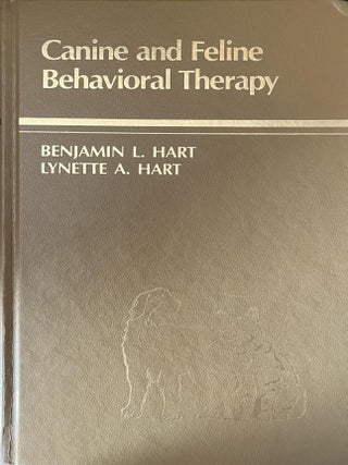 Item #706202509 Canine and Feline Behavioral Therapy. Benjamin L. Hart, Lynette A. Hart