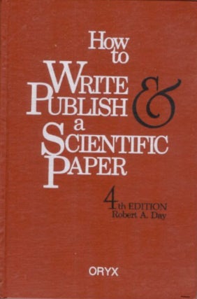 Item #708202530 How to Write and Publish a Scientific Paper. Robert A. Day