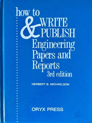 Item #709202514 How to Write and Publish Engineering Papers and Reports. Herbert B. Michaelson