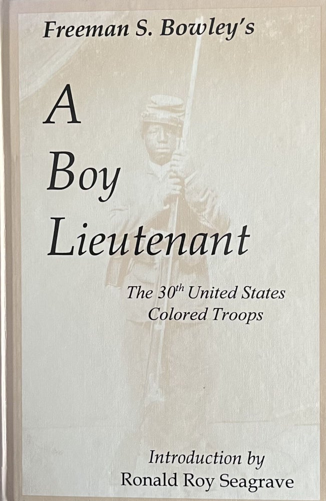 Item #711236 A Boy Lieutenant: Memoirs of Freeman S. Bowley, 30th United. Freeman S. Bowley,...