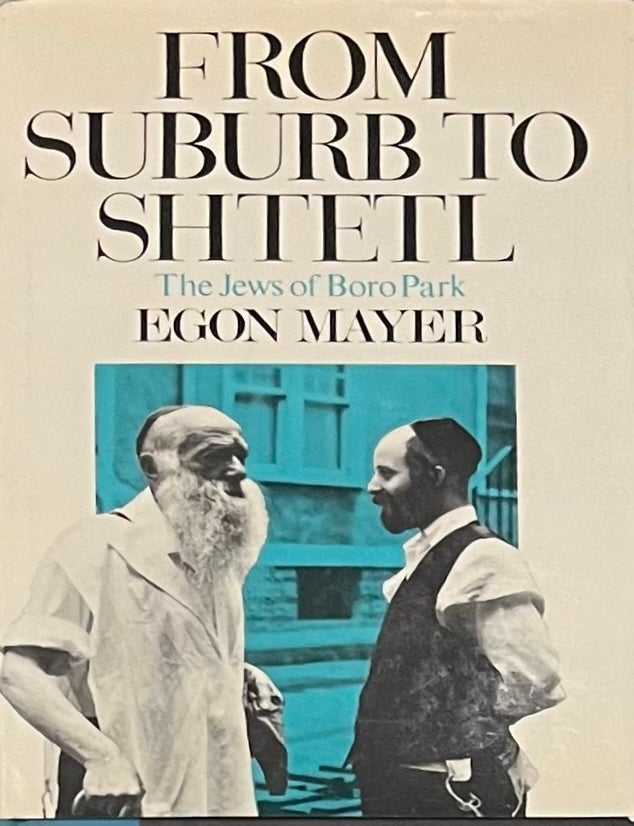 Item #7112422 From Suburb to Shtetl: The Jews of Boro Park. Egon Mayer.
