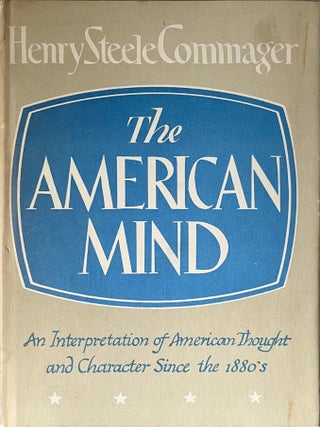 The American Mind: An Interpretation of American Thought and Character. Henry Steele Commager.