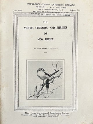 A Grouping of Eleven [11] Mid-Twentieth Century New Jersey Ornithology Booklets: Attracting Birds; Attracting Winter Birds to the Garden and Home Grounds; The Hawks of New Jersey and Their Relation to Agriculture; The Owls of New Jersey; The Warblers of New Jersey Part II The Transient Warblers; The Thrushes and Mimids of New Jersey; The Sparrows of New Jersey; The Swallows, Goatsuckers and Swifts of New Jersey; The Buntings, Finches and Their Allies of New Jersey, Woodpeckers, Nuthatches and Creepers of New Jersey and The Vireos, Cuckoos and Shrikes of New Jersey