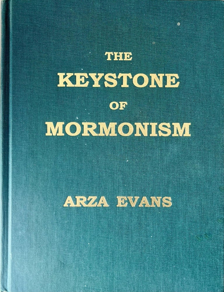 Item #714202504 The Keystone of Mormonism. Arza Evans.