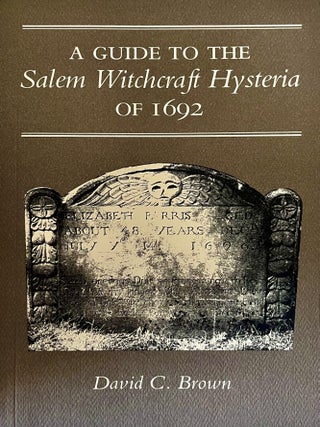 Item #714202611 A Guide to the Salem Witchcraft Hysteria of 1692. David C. Brown