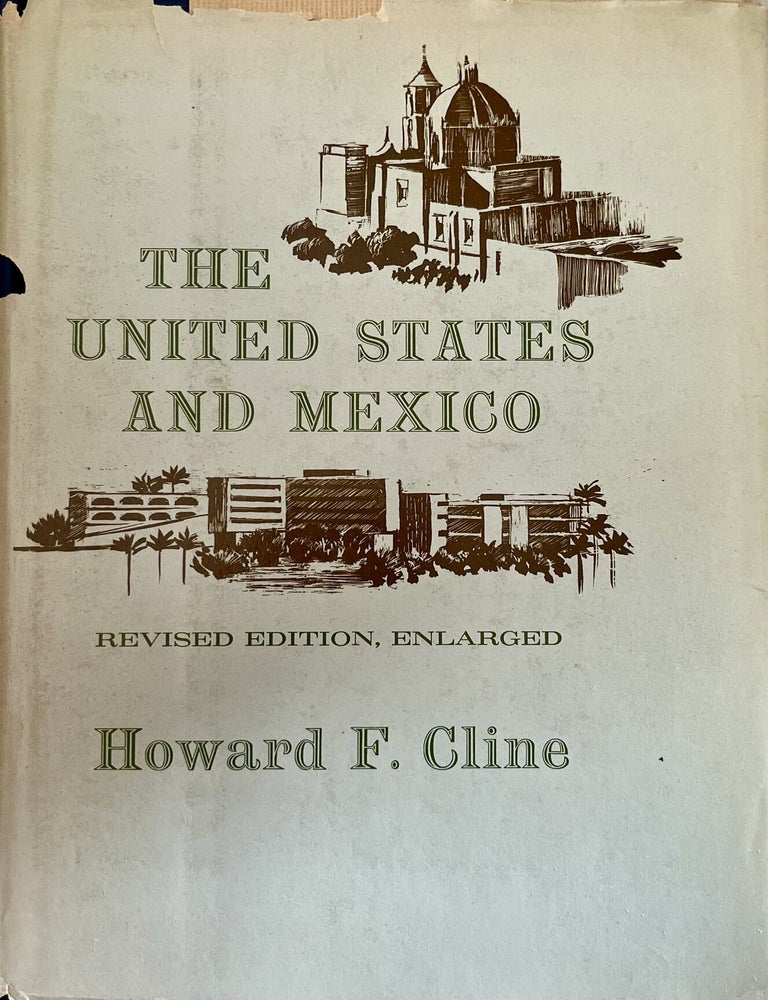 Item #714202626 The United States and Mexico: Revised Edition, Enlarged. Howard F. Cline.