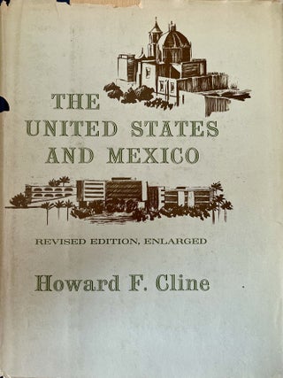 Item #714202626 The United States and Mexico: Revised Edition, Enlarged. Howard F. Cline