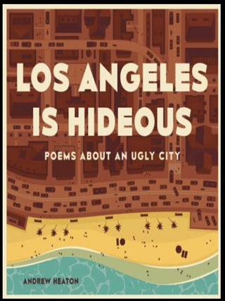 Los Angeles is Hideous: Poems