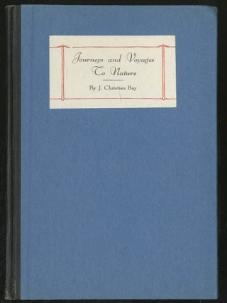 Item #718202622 Journeys and Voyages to Nature: A Survey of One Hundred Books. J. Christian Bay