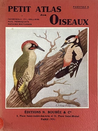 Petit Atlas des Oiseaux; Fascicule I: Passereaux; Fascicule II: Passereaux [fin], Rolliers, Pics, Perroquets, Rapaces Diurnes; Fascicule IV [3 Volumes]