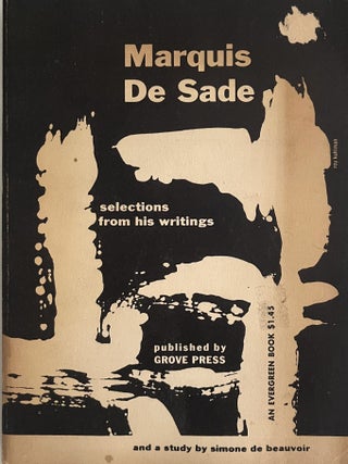 Marquis De Sade: Selections from His Writings and a Study
