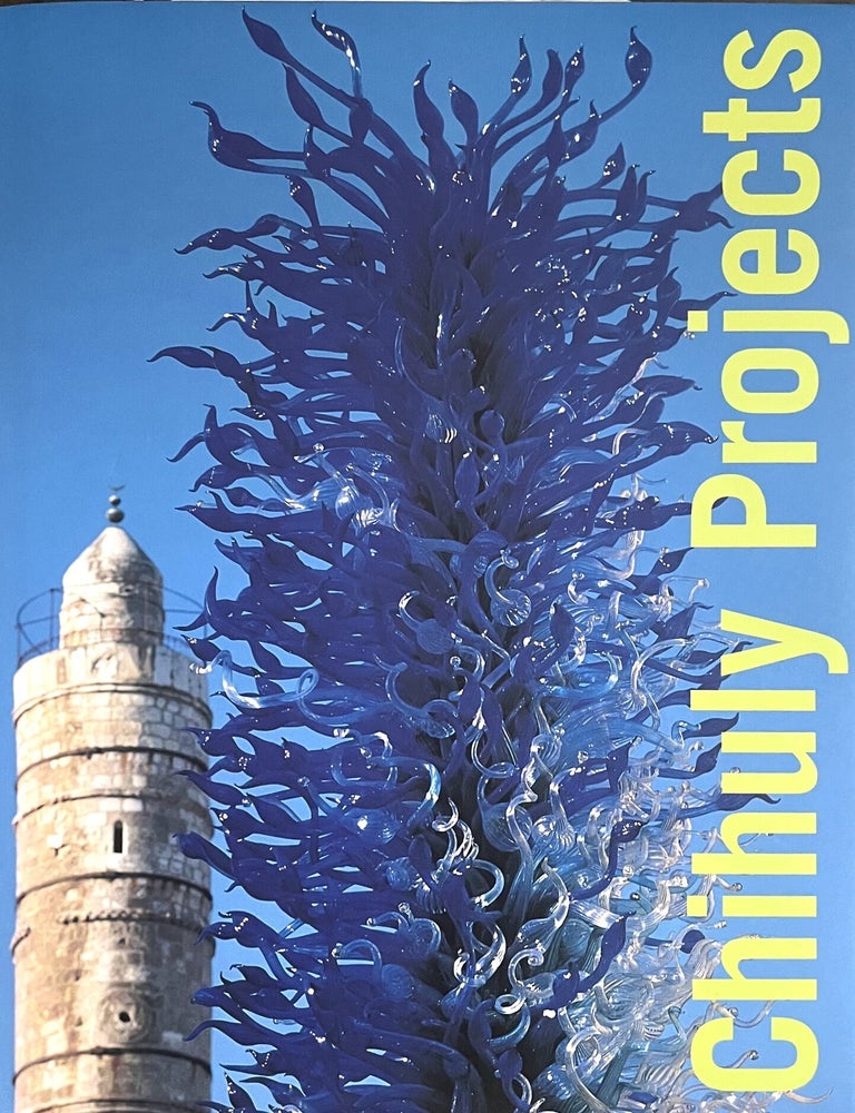 Item #720202603 Chihuly Projects. Dale Chihuly, Barbara Rose, Dale M. Lanzone.