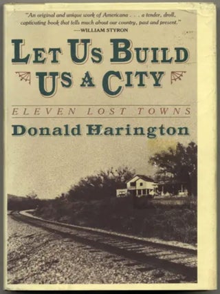Item #725202502 Let Us Build Us a City: Eleven Lost Towns. Donald Harrington