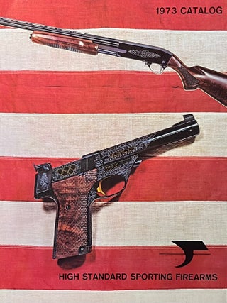Item #725257 High Standard Sporting Firearms 1973 Catalog. President Don Mitchell