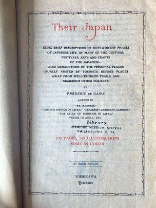Their Japan: Brief Descriptions of Japanese Life Being Brief Descriptions of Noteworthy Phases of Japanese Life, of Many of the Customs, Festivals, Arts and Crafts of the Japanese&Eacute;Also Descriptions of the Principal Places Usually visited by Tourists, Beside Places Away from Well-Trodden Trails, and Numerous Other Subjects