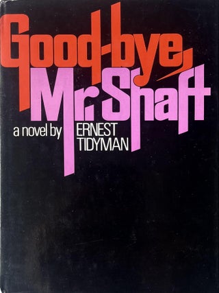 Good-Bye Mr. Shaft. Ernest Tidyman.