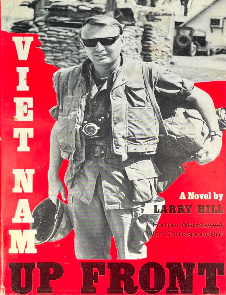 Item #729232 Viet Nam: Up Front. Larry Hill.