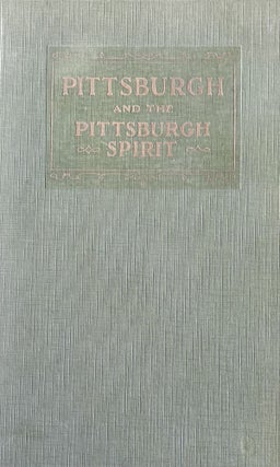 Item #729239 Pittsburgh and the Pittsburgh Spirit: Addresses at the Chamber of Commerce of...