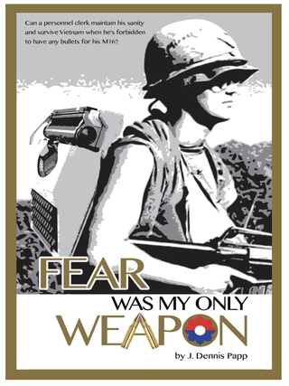 Item #729241 Fear Was My Only Weapon: Can a personnel clerk maintain his sanity and survive...