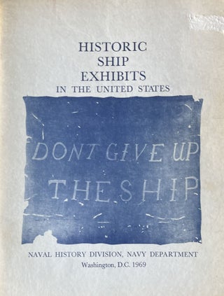 Item #729248 Historic Ship Exhibits in the United States. Naval History Division
