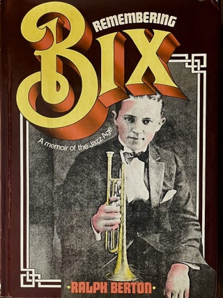 Remembering Bix: A Memoir of the Jazz Age
